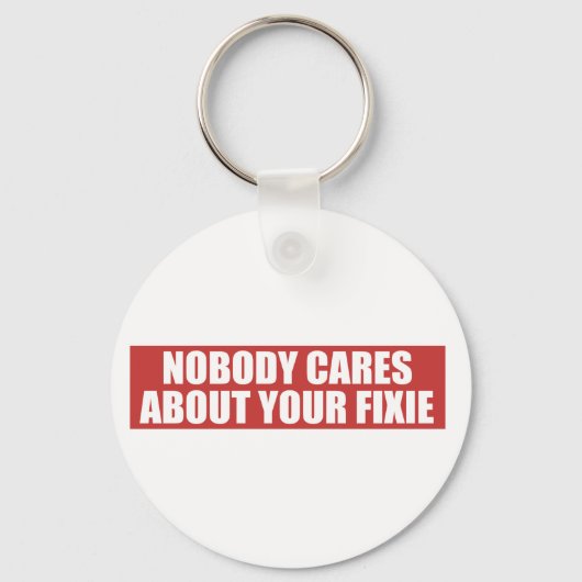 Niemand kümmert sich um Ihre Fixie Schlüsselanhänger (Vorderseite)