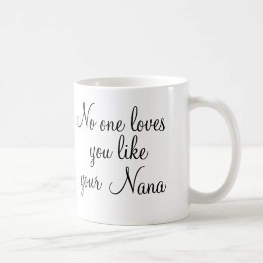 Niemand Liebe dir deine Nana-Kaffee-Cup-Tasse Kaffeetasse (Rechts)