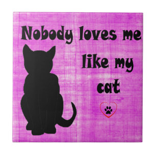 Niemand Liebe mir wie meine Katze Fliese
