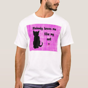 Niemand Liebe mir wie meine Katze T-Shirt