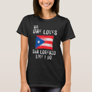 Niemand Lieben San Lorenzo Wie ich tue Puerto Rico T-Shirt