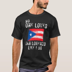 Niemand Lieben San Lorenzo Wie ich tue Puerto Rico T-Shirt
