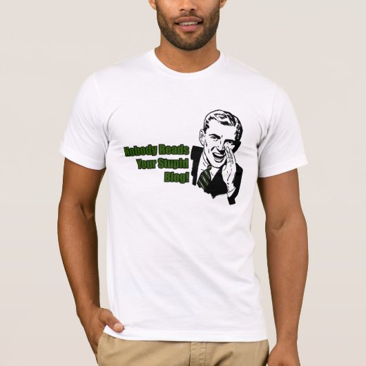 Niemand liest Ihr dummes Blog T-Shirt (Vorderseite)