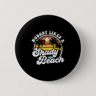 Niemand mag einen schattigen Beach-Funny Retro 70e Button