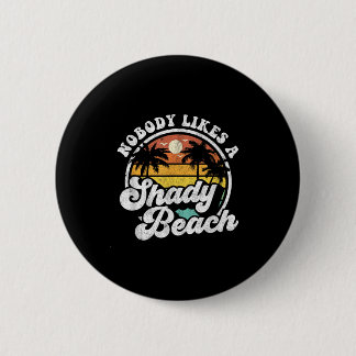 Niemand mag einen schattigen Beach-Funny Retro 70e Button