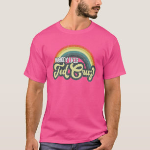 Niemand mag Ted Cruz Rainbow Vintag T-Shirt