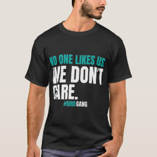 Niemand mag uns, wir kümmern uns nicht um den lus T-Shirt