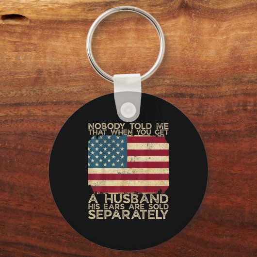 Niemand sagte mir, dass, wenn man ein Ehemann sein Schlüsselanhänger (Vorderseite)