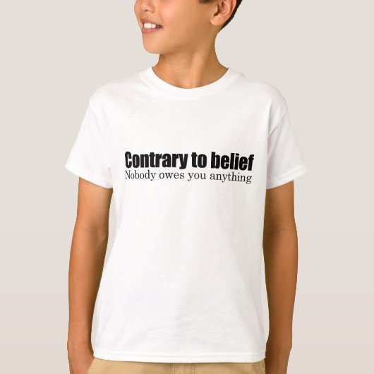 Niemand schuldet dir etwas T-Shirt (Vorderseite)