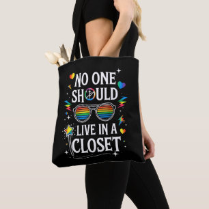 Niemand sollte in einem Schrank leben LGBTQ Schwul Tasche