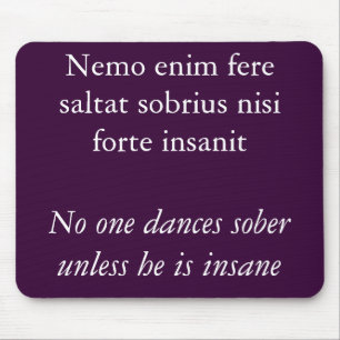 Niemand tanzt nüchtern, Cicero Zitat Mousepad