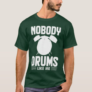 Niemand trommelt wie ich Fette Trommel Schlagzeug T-Shirt