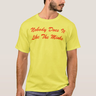 Niemand tut es mag die Nerze T-Shirt