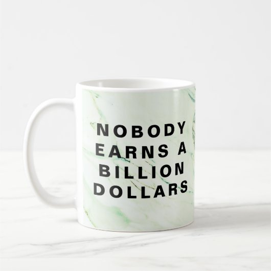 Niemand verdient eine Milliarde Dollar Kaffeetasse (Links)