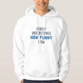 Niemand versteht, wie lustig ich bin hoodie (Vorderseite)