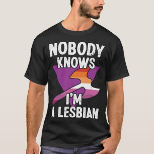 Niemand weiß, dass er ein lesbischer LGBT-Pride is T-Shirt