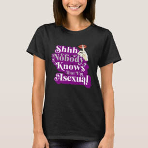 Niemand weiß, dass ich asexuell Niedlich bin, weil T-Shirt