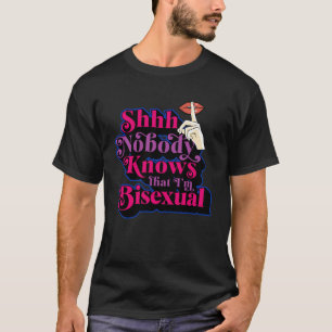 Niemand weiß, dass ich bisexuell Niedlich bin, T-Shirt