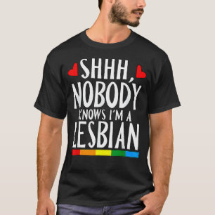 Niemand weiß, dass ich ein lesbischer LGBT-Pride-M T-Shirt