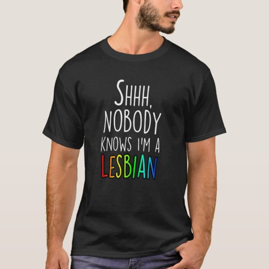 Niemand weiß, dass ich ein lesbischer LGBTQ-Gay Pr T-Shirt (Vorderseite)
