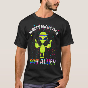 Niemand weiß, dass ich eine Alien der Gay Allien P T-Shirt