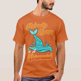 Niemand weiß, dass ich eine Meerjungfrau bin T-Shirt