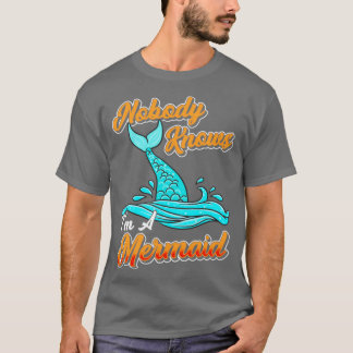 Niemand weiß, dass ich eine Meerjungfrau bin T-Shirt
