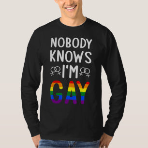 Niemand weiß, dass ich Gay Lgbtq bin T-Shirt