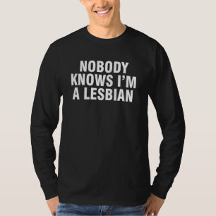 Niemand weiß, dass ich Lesben bin 1 T-Shirt