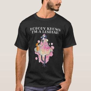 Niemand weiß, dass ich Lesbisch bin Pinky Flamingo T-Shirt