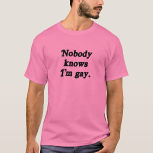 Niemand weiß, dass ich schwul bin T-Shirt