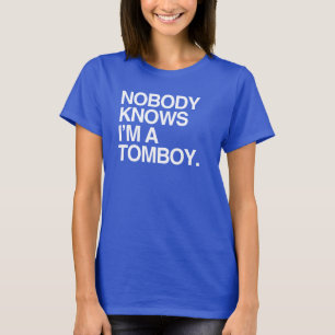 NIEMAND WEISS, DASS ICH TOMBOY bin T-Shirt