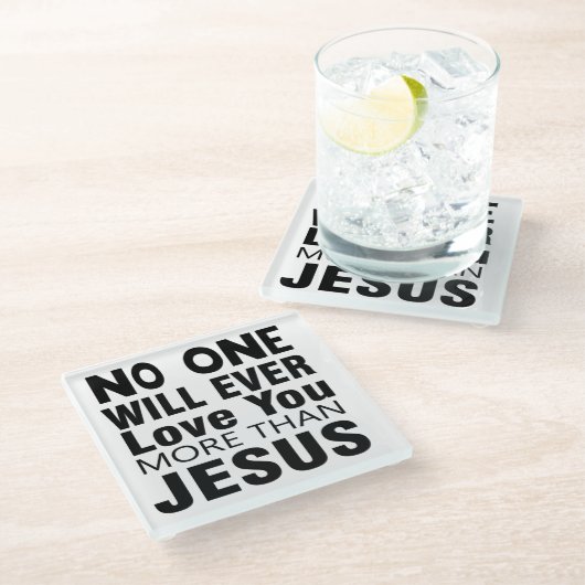 Niemand wird dich mehr als Jesus Liebe haben Glasuntersetzer (Schrägansicht)