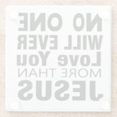 Niemand wird dich mehr als Jesus Liebe haben Glasuntersetzer (Rückseite)