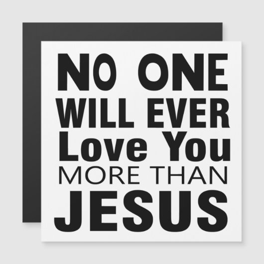 Niemand wird dich mehr als Jesus Liebe haben Magnetkarte (Vorne/Hinten)