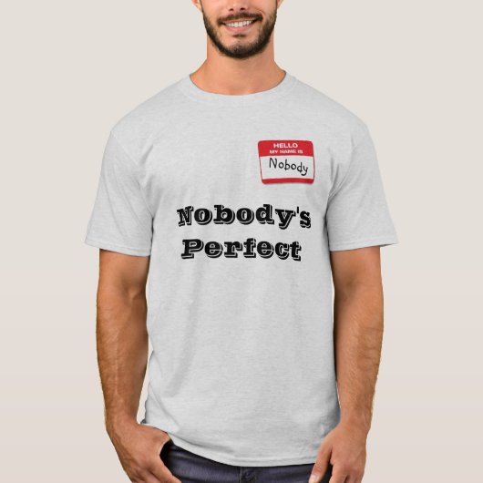 Niemanden perfekt T-Shirt (Vorderseite)