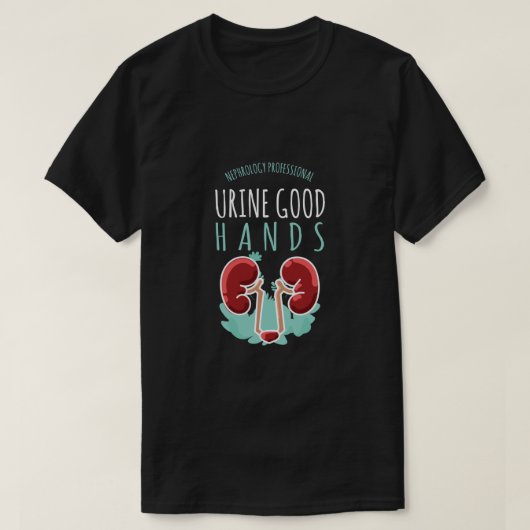 Nierenarzt Urologie Geschenk Gute Hände im Urin T-Shirt (Design vorne)