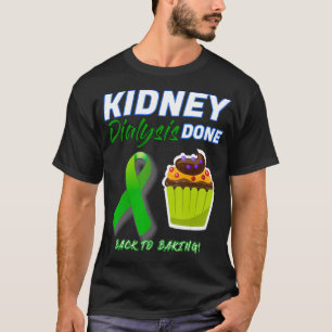 Nierendialyse - Zurück zum Backen des Patienten T-Shirt
