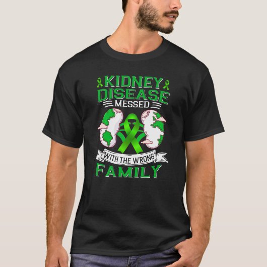 Nierenerkrankung, die mit der falschen Familie ver T-Shirt (Vorderseite)