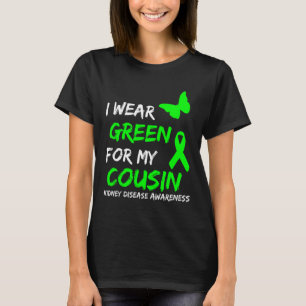 Nierenerkrankung Ich trage Grün für meinen Cousin  T-Shirt