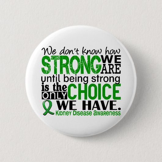 Nierenerkrankung, wie stark wir sind button (Vorderseite)
