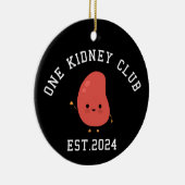Nierentransplantation Funny Niere Ein Niere Club Keramik Ornament (Rechts)
