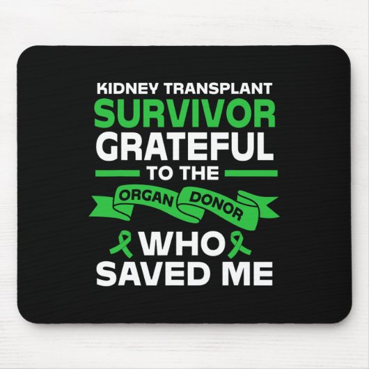 Nierentransplantation Überlebensmittel Mousepad (Vorne)