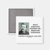Nietzsche, was mich nicht zerstört, macht mich stä magnet (Vorderseite/Rückseite)