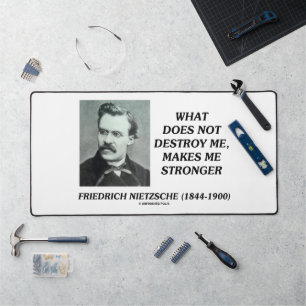 Nietzsche, was mich nicht zerstört, macht mich stä schreibtischunterlage