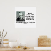 Nietzsche, was mich Zitat Poster nicht zerstört (Küche)