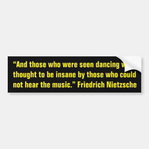 Nietzsche zitiert Wahnsinn, Musik und Tanzen Autoaufkleber