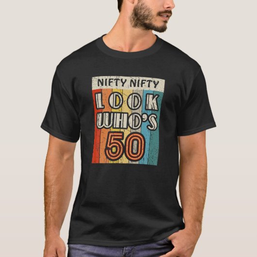 Nifty Nifty Look Who's 50 Awesome Hilarious 50Th B T-Shirt (Vorderseite)