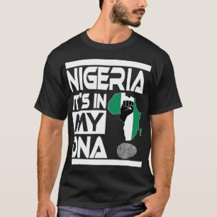 Nigeria liegt in meiner nigerianischen DNA-Flagge T-Shirt