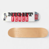 NIGHT FEVER Skateboard (Horizontal)